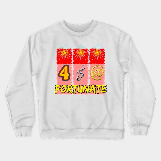 Fortunate Crewneck Sweatshirt by DaShirtXpert